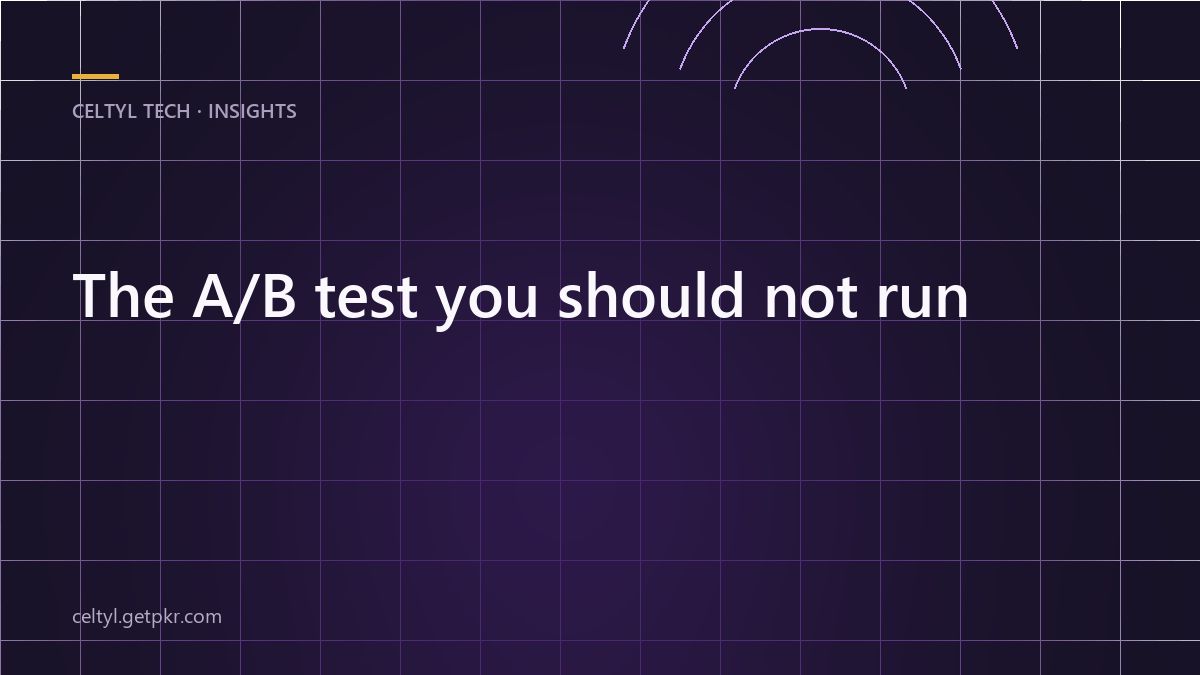 The A/B test you should not run — article cover